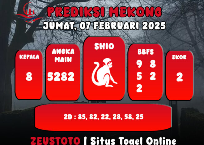 PREDIKSI ANGKA KELUARAN MEKONG HARI INI JUMAT 07 FEBRUARI 2025