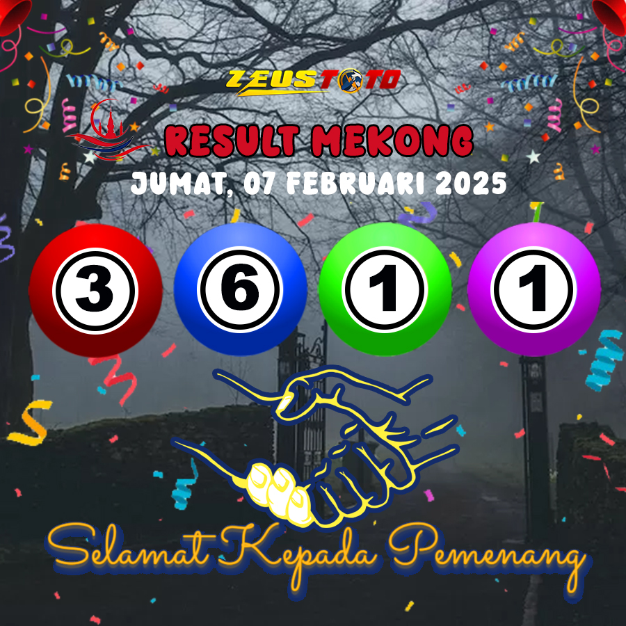 HASIL / RESULT ANGKA KELUARAN MEKONG HARI INI JUMAT 07 FEBRUARI 2025