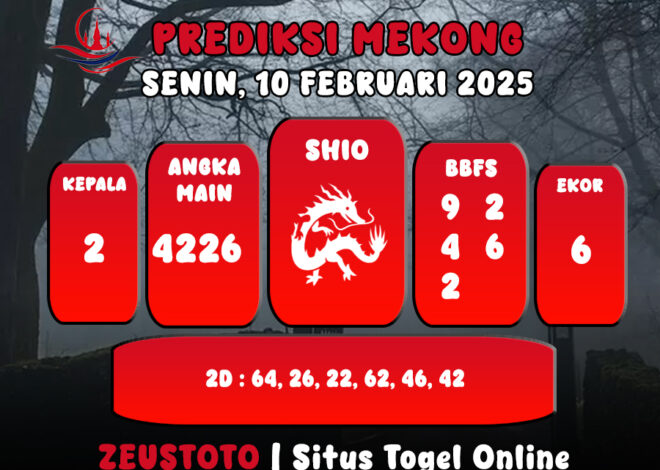 PREDIKSI ANGKA KELUARAN MEKONG HARI INI SENIN 10 FEBRUARI 2025