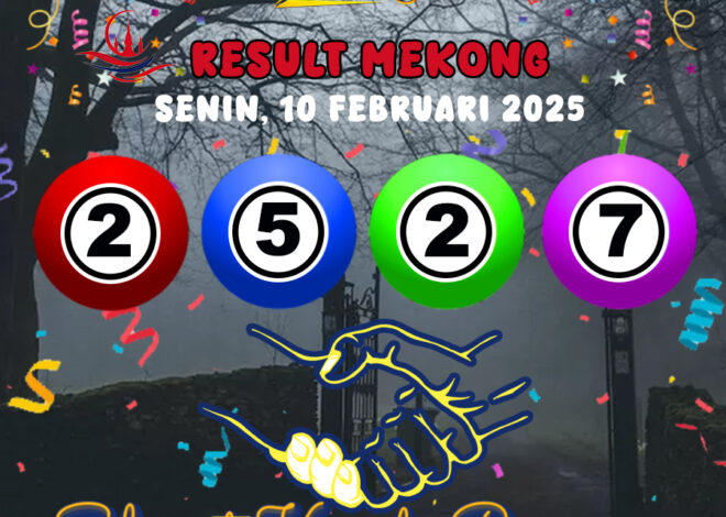 HASIL / RESULT ANGKA KELUARAN MEKONG HARI INI SENIN 10 FEBRUARI 2025