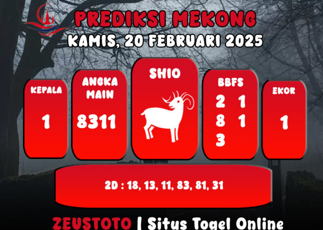 PREDIKSI ANGKA KELUARAN MEKONG HARI INI KAMIS 20 FEBRUARI 2025