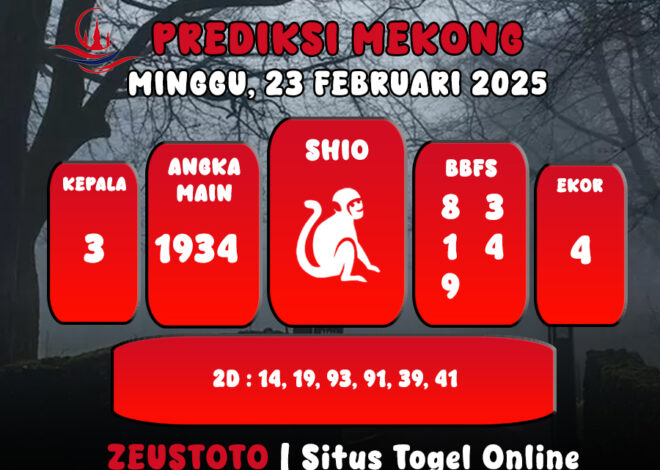 PREDIKSI ANGKA KELUARAN MEKONG HARI INI MINGGU 23 FEBRUARI 2025