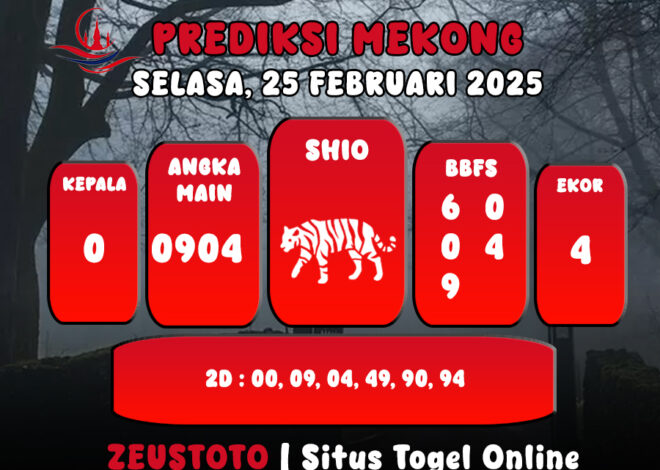 PREDIKSI ANGKA KELUARAN MEKONG HARI INI SELASA 25 FEBRUARI 2025