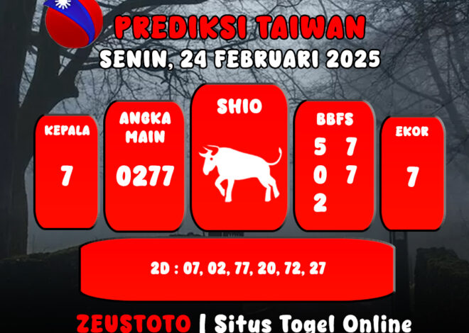 PREDIKSI ANGKA KELUARAN TAIWAN HARI INI SENIN 24 FEBRUARI 2025