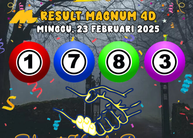 HASIL / RESULT ANGKA KELUARAN MAGNUM4D HARI INI MINGGU 23 FEBRUARI 2025