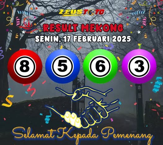 HASIL / RESULT ANGKA KELUARAN MEKONG HARI INI SENIN 17 FEBRUARI 2025