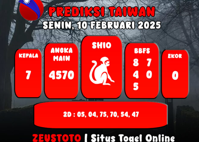 PREDIKSI ANGKA KELUARAN TAIWAN HARI INI SENIN 10 FEBRUARI 2025