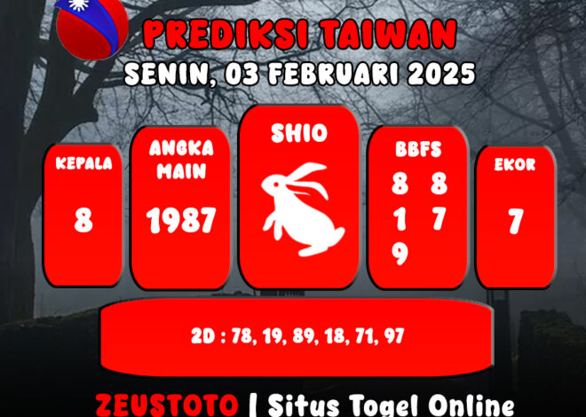 PREDIKSI ANGKA KELUARAN TAIWAN HARI INI SENIN 03 FEBRUARI 2025