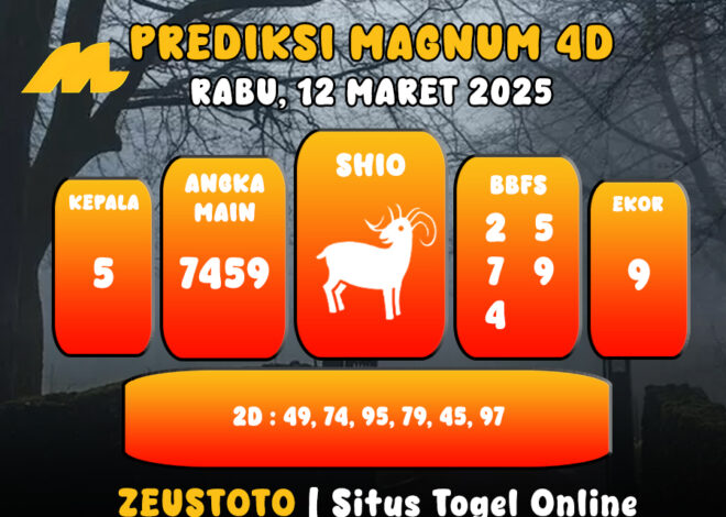 PREDIKSI ANGKA KELUARAN MAGNUM4D HARI INI RABU 12 MARET 2025