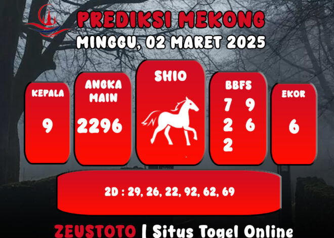 PREDIKSI ANGKA KELUARAN MEKONG HARI INI MINGGU 02 MARET 2025