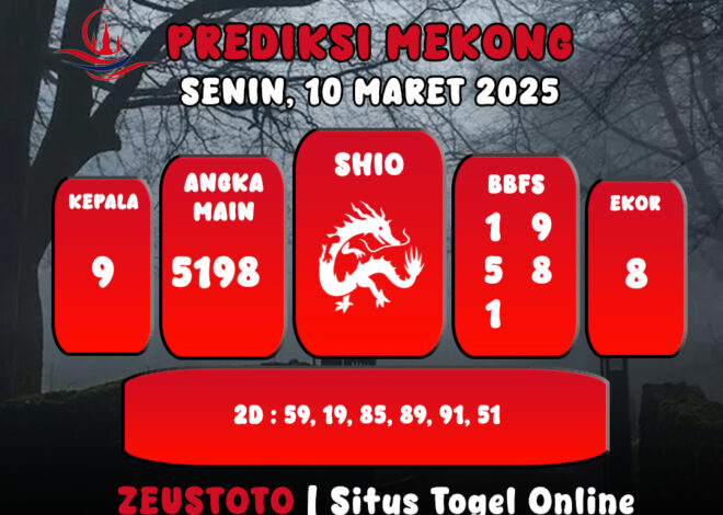 PREDIKSI ANGKA KELUARAN MEKONG HARI INI SENIN 10 MARET 2025