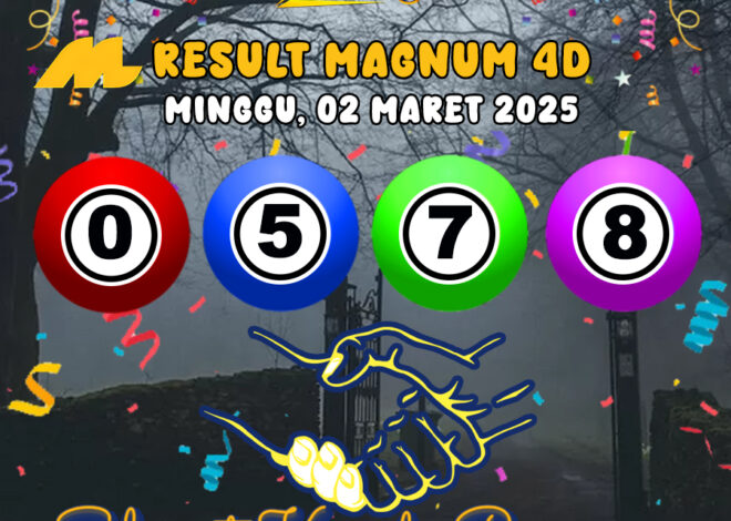 HASIL / RESULT ANGKA KELUARAN MAGNUM4D HARI INI MINGGU 02 MARET 2025