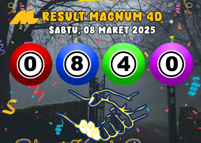 HASIL / RESULT ANGKA KELUARAN MAGNUM4D HARI INI SABTU 08 MARET 2025