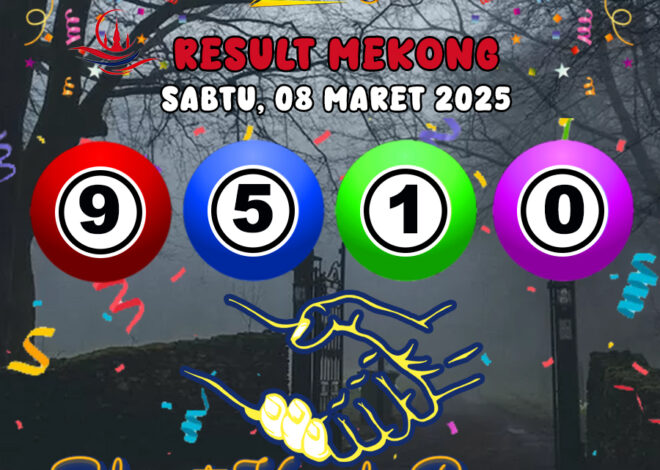 HASIL / RESULT ANGKA KELUARAN MEKONG HARI INI SABTU 08 MARET 2025