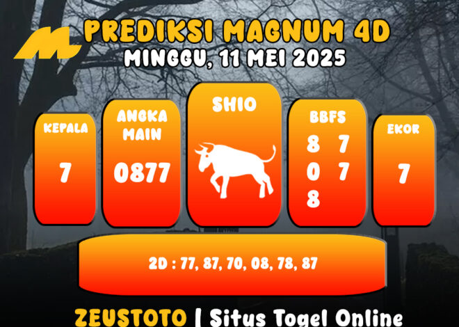 PREDIKSI TOGEL MAGNUM4D HARI INI 11 MEI 2025