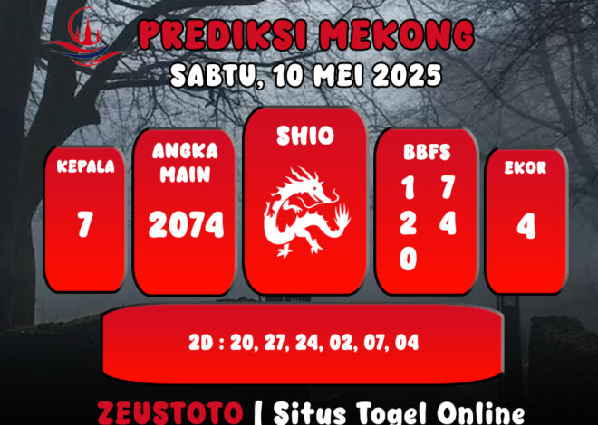 PREDIKSI TOGEL MEKONG HARI INI 10 MEI 2025