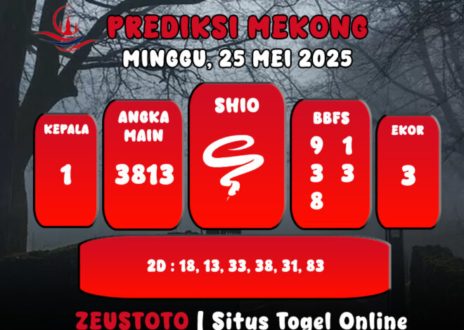 PREDIKSI TOGEL MEKONG HARI INI 25 MEI 2025