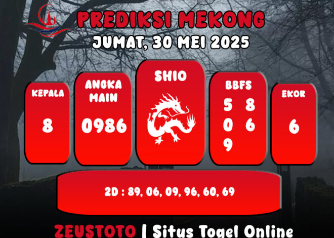 PREDIKSI TOGEL MEKONG HARI INI 30 MEI 2025