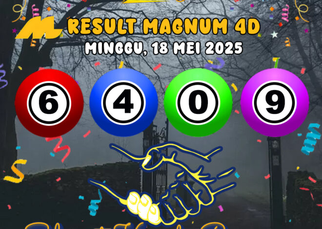 RESULT MAGNUM4D HARI INI MINGGU 18 MEI 2025