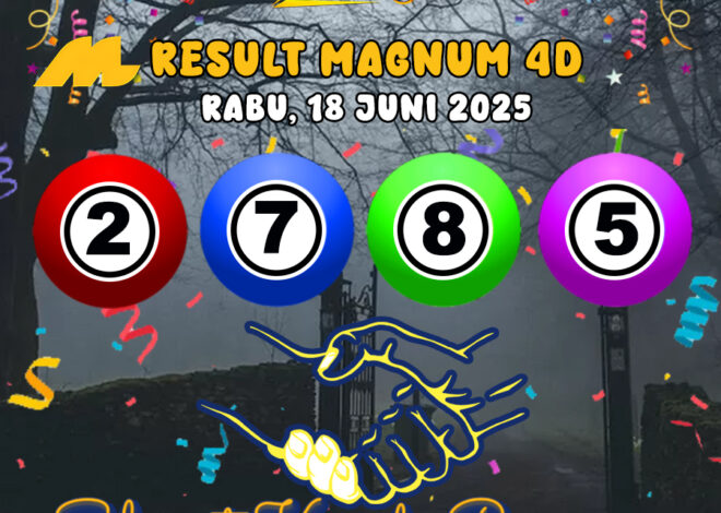 RESULT MAGNUM4D HARI INI RABU 18 JUNI 2025