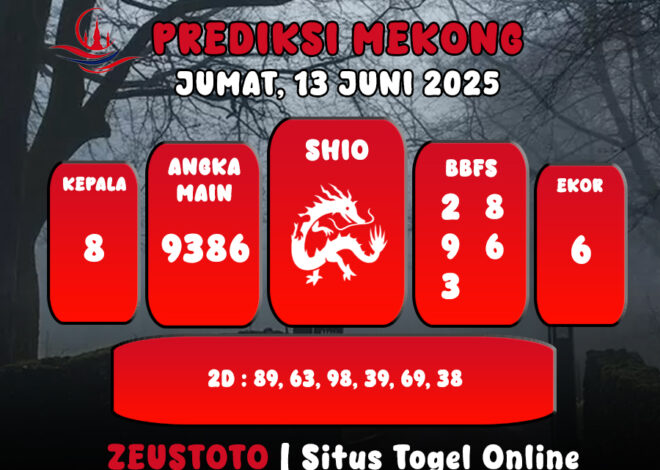 PREDIKSI TOGEL MEKONG HARI INI 13 JUNI 2025