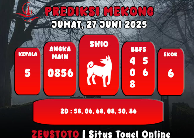 PREDIKSI TOGEL MEKONG HARI INI 27 JUNI 2025