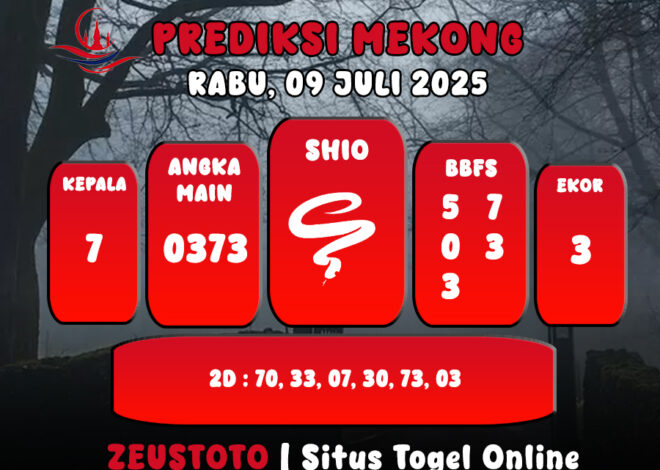 PREDIKSI TOGEL MEKONG HARI INI 09 JULI 2025