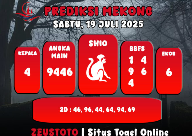 PREDIKSI TOGEL MEKONG HARI INI 19 JULI 2025