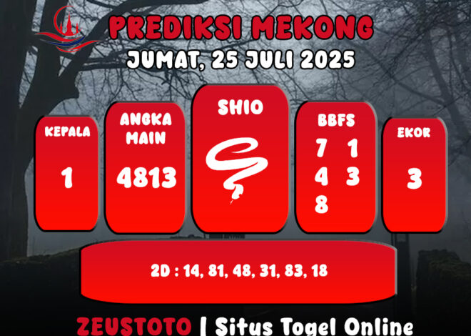 PREDIKSI TOGEL MEKONG HARI INI 25 JULI 2025