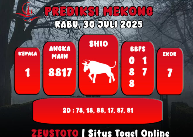 PREDIKSI TOGEL MEKONG HARI INI 30 JULI 2025