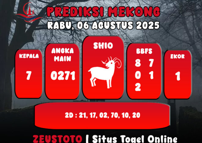 PREDIKSI TOGEL MEKONG HARI INI 06 AGUSTUS 2025