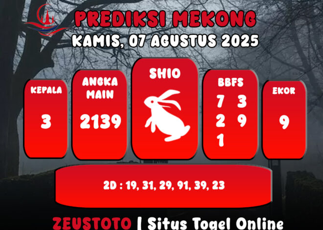 PREDIKSI TOGEL MEKONG HARI INI 07 AGUSTUS 2025