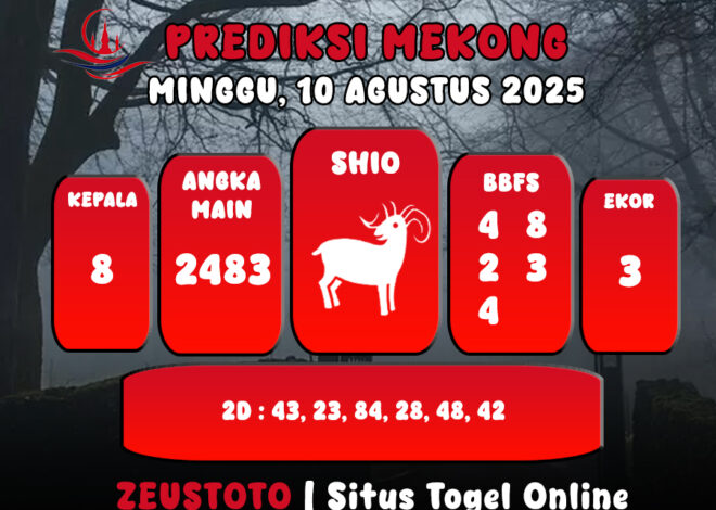 PREDIKSI TOGEL MEKONG HARI INI 10 AGUSTUS 2025