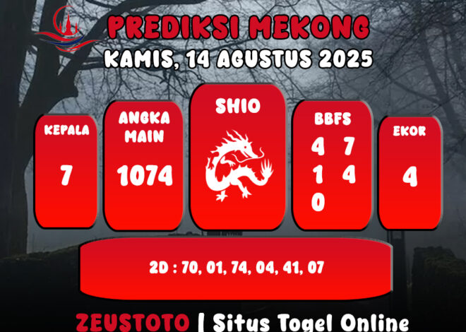 PREDIKSI TOGEL MEKONG HARI INI 14 AGUSTUS 2025