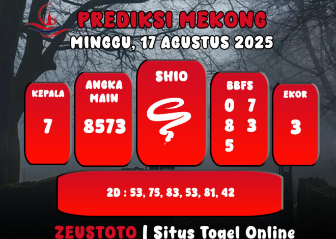 PREDIKSI TOGEL MEKONG HARI INI 17 AGUSTUS 2025