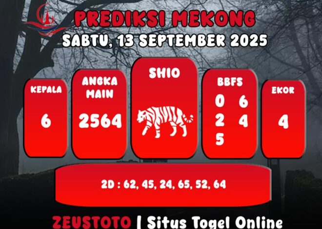 PREDIKSI TOGEL MEKONG HARI INI 13 SEPTEMBER 2025
