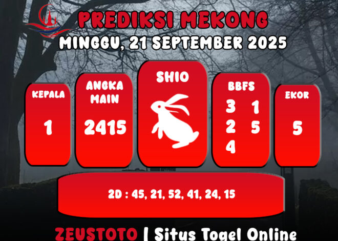 PREDIKSI TOGEL MEKONG HARI INI 21 SEPTEMBER 2025