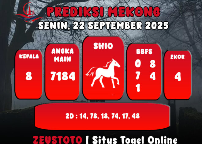 PREDIKSI TOGEL MEKONG HARI INI 22 SEPTEMBER 2025