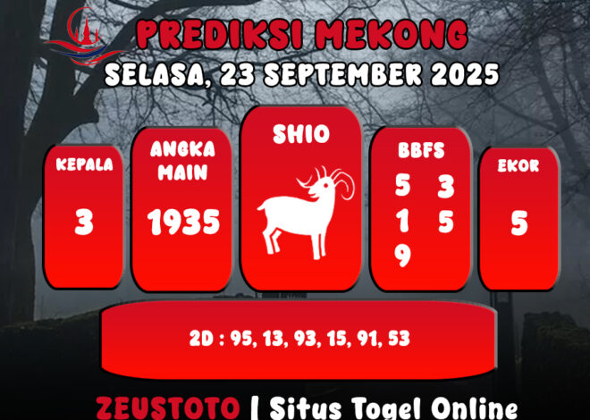 PREDIKSI TOGEL MEKONG HARI INI 23 SEPTEMBER 2025