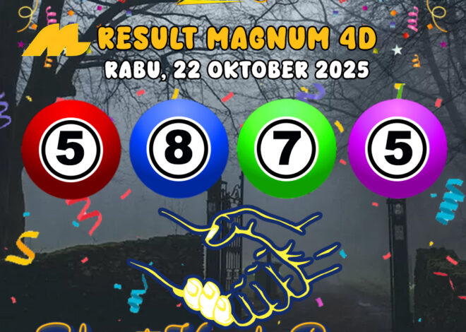 RESULT MAGNUM4D HARI INI RABU 22 OKTOBER 2025